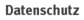 Datenschutz